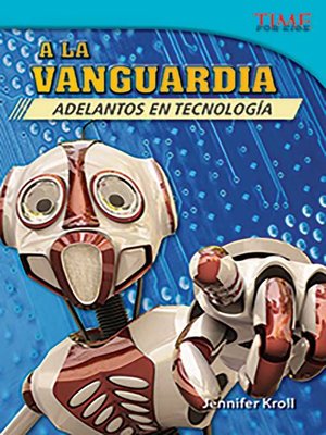 cover image of A la vanguardia: Adelantos en tecnología (The Cutting Edge: Breakthroughs in Technology)